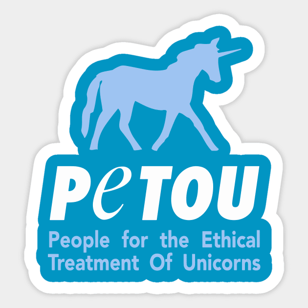 People for the Ethical Treatment of Unicorns T-Shirt Sticker by dumbshirts